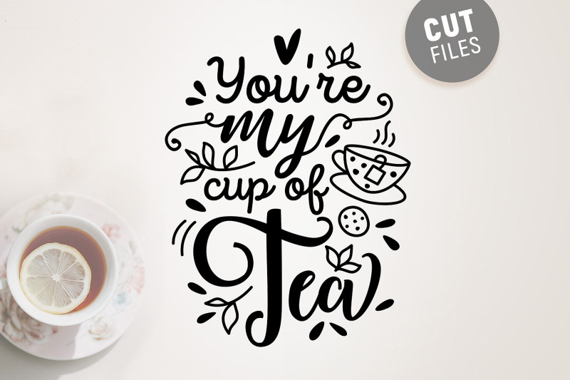 you-039-re-my-cup-of-tea