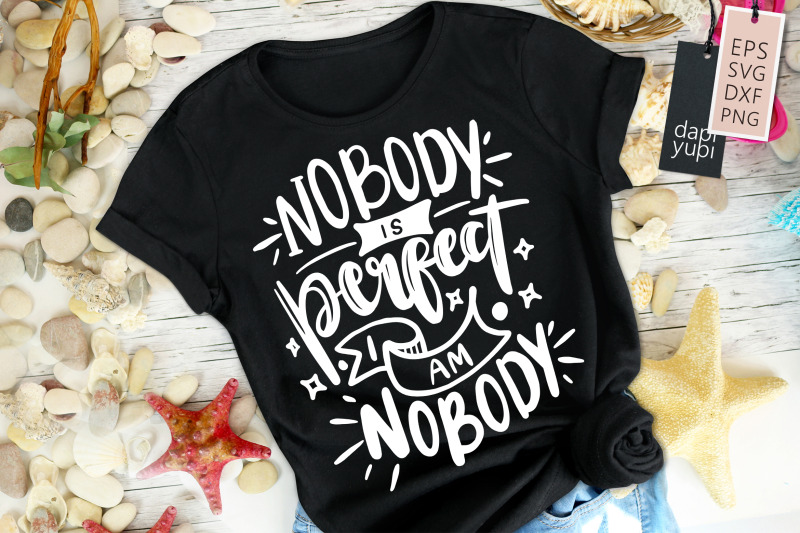 nobody-is-perfect-i-am-nobody-svg-funny-quotes