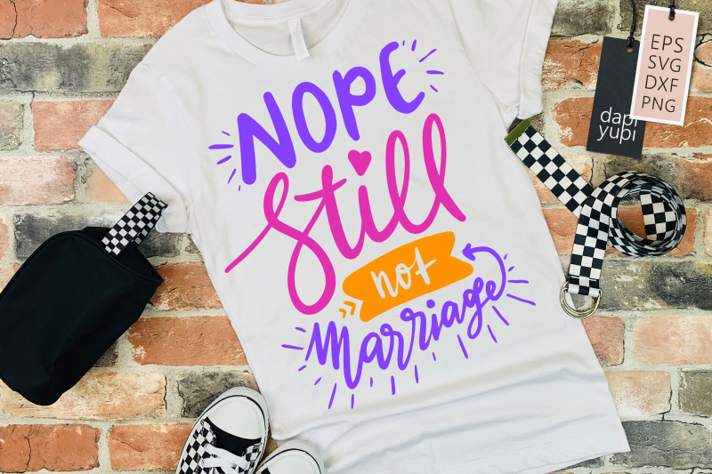 nope-still-not-marriage-svg-funny-quotes