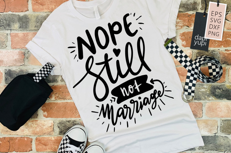 nope-still-not-marriage-svg-funny-quotes