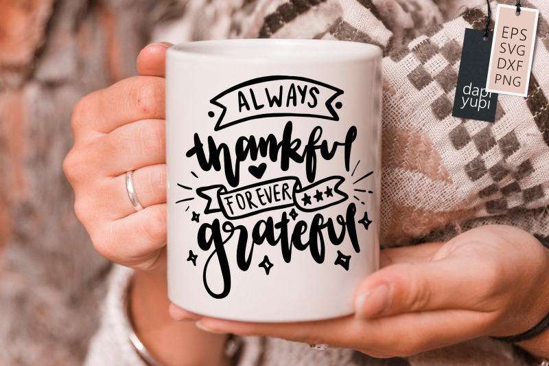 always-thankful-forever-grateful-svg-gratitude-quotes