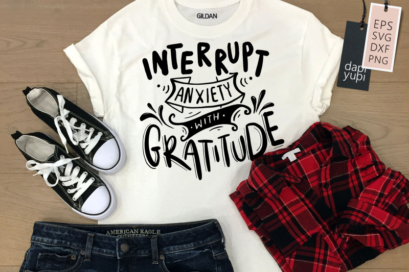 interrupt-anxiety-with-gratitude-svg-gratitude-quotes