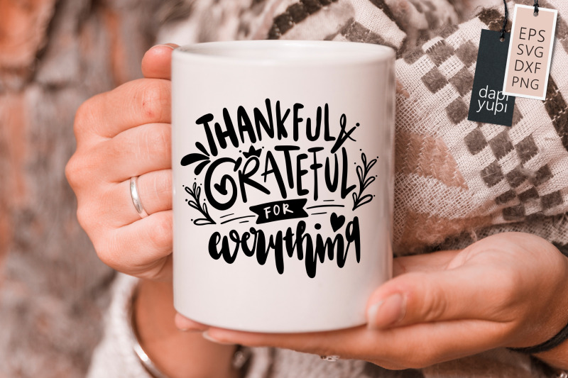 thankful-grateful-for-everything-svg-grateful-quotes