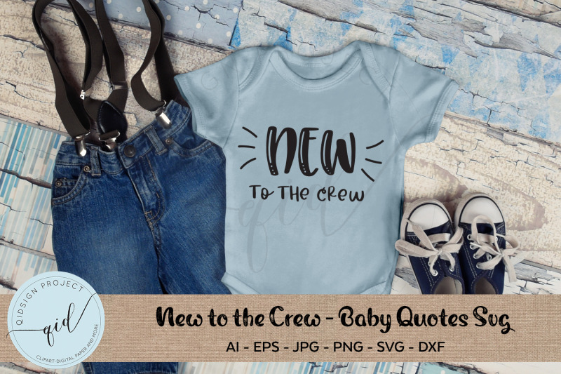 new-to-the-crew-baby-quotes-svg