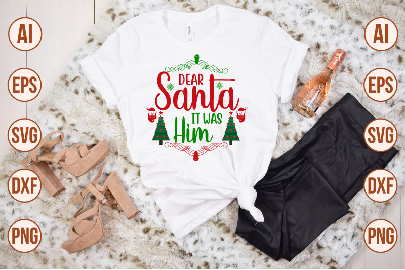 dear-santa-it-was-him-svg-cut-file