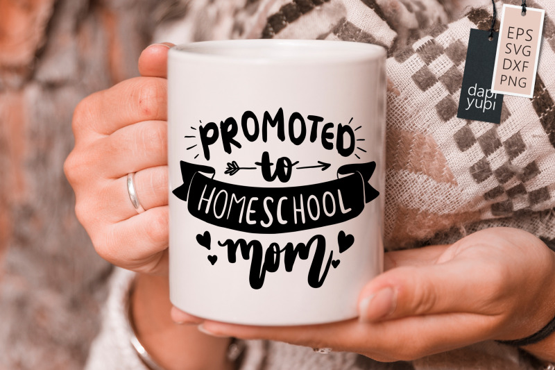 promoted-to-homeschool-mom-svg-homeschooling-quotes