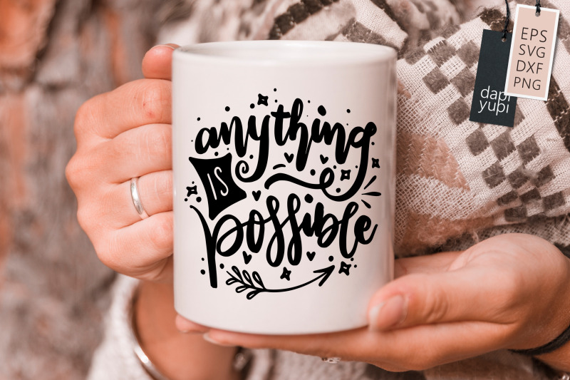 anything-is-possible-svg-inspirational-quotes