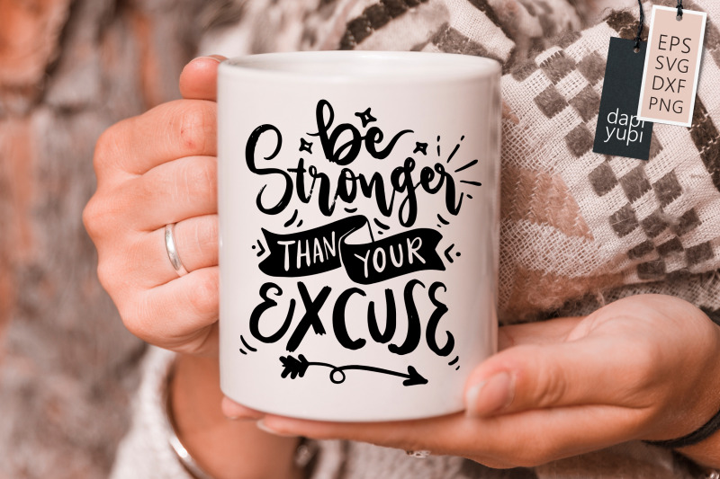 be-stronger-than-your-excuse-svg-inspirational-quotes