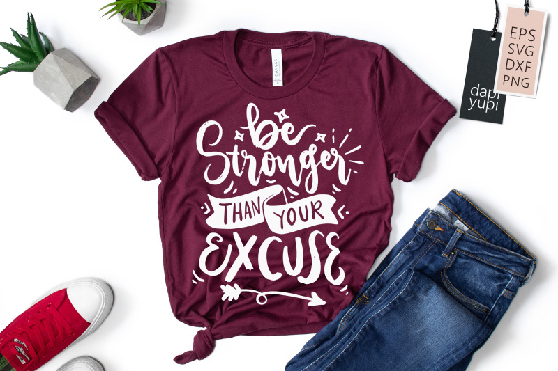 be-stronger-than-your-excuse-svg-inspirational-quotes