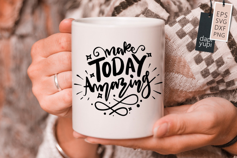 make-today-amazing-svg-inspirational-quotes