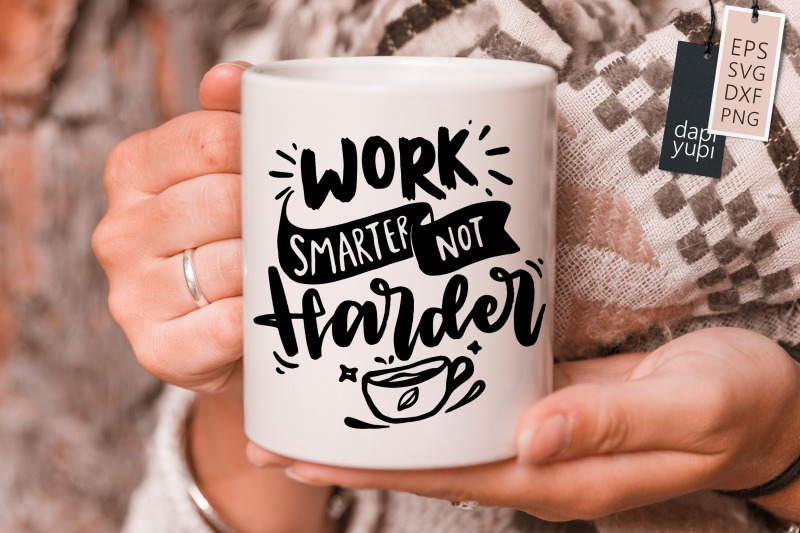 work-smarter-not-harder-svg-inspirational-quotes