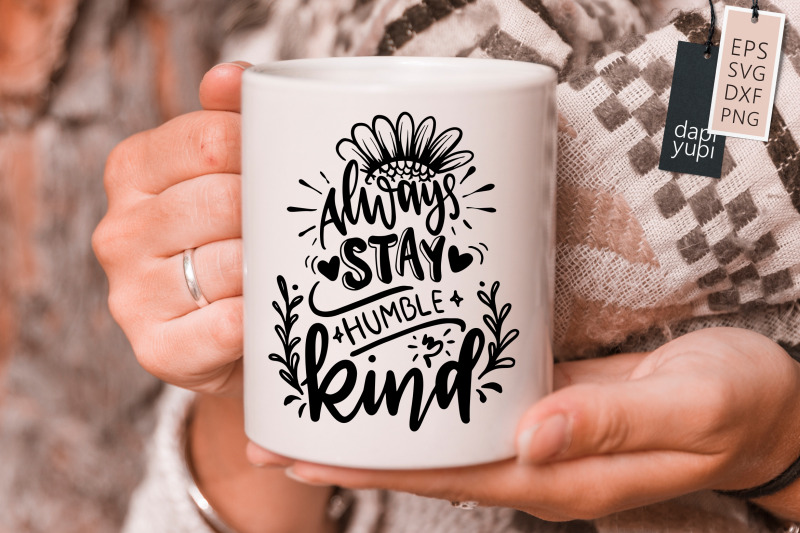 always-stay-humble-and-kind-svg-kindness-quotes