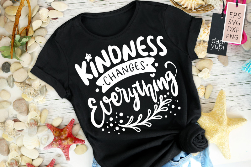 kindness-changes-everything-svg-kindness-quotes