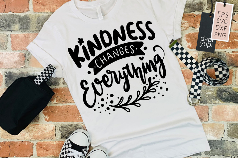 kindness-changes-everything-svg-kindness-quotes