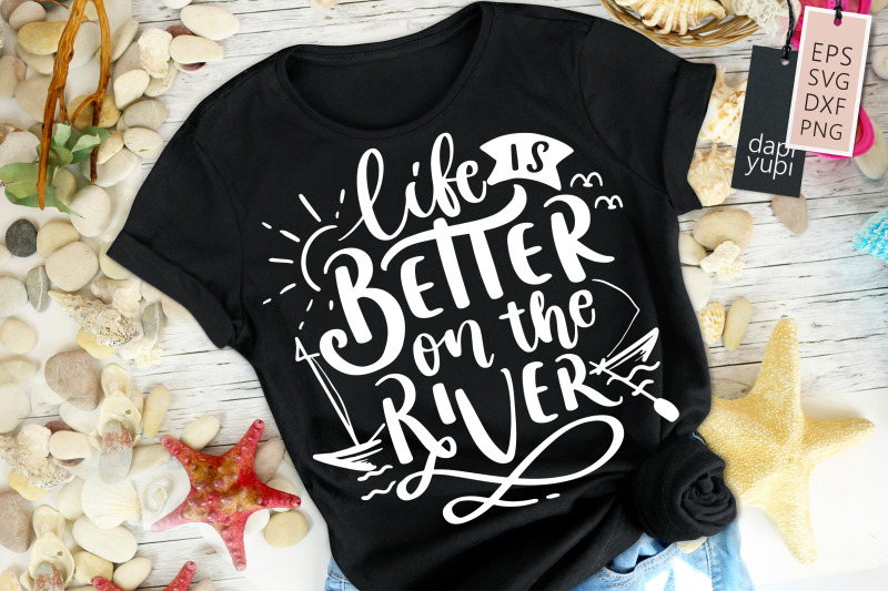 life-is-better-on-the-river-svg-lake-ocean-quotes