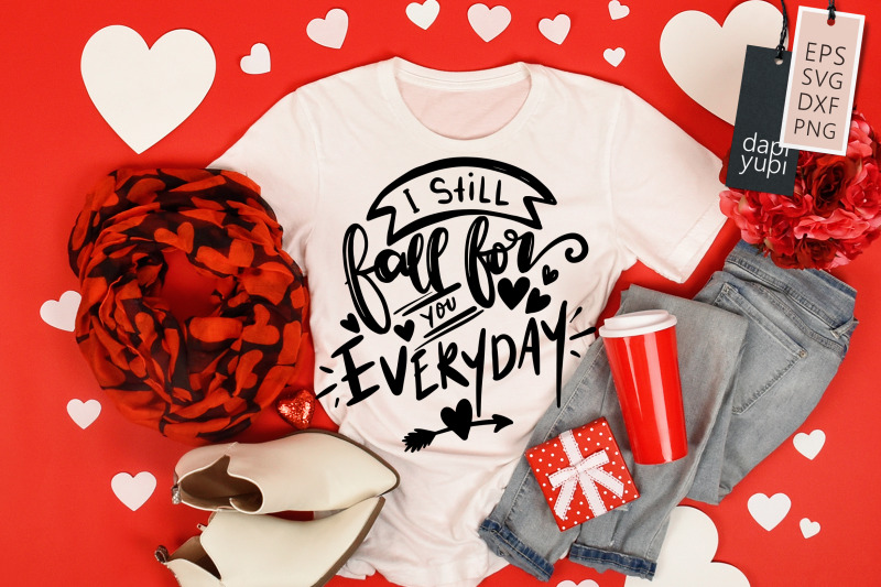 i-still-fall-for-you-everyday-svg-love-quotes