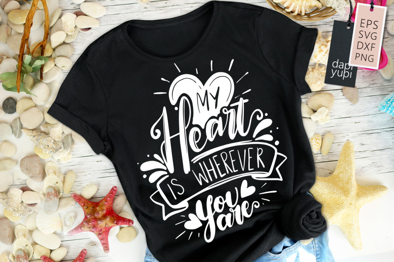 my-heart-is-wherever-you-are-svg-love-quotes