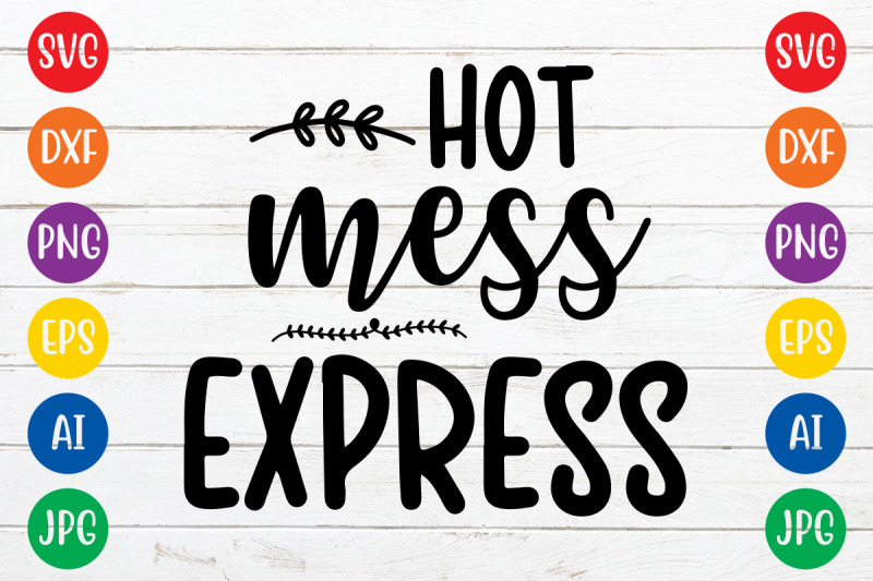 hot-mess-express-2-svg-cut-file