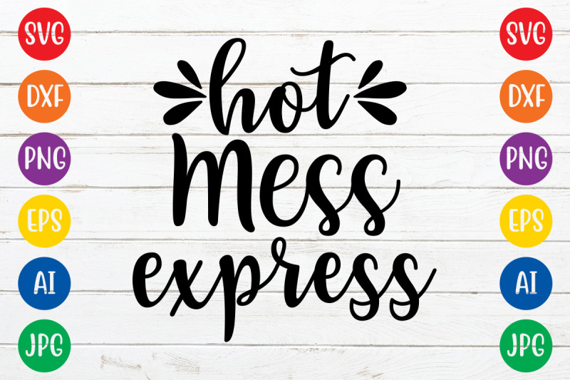 hot-mess-express-3-svg-cut-file