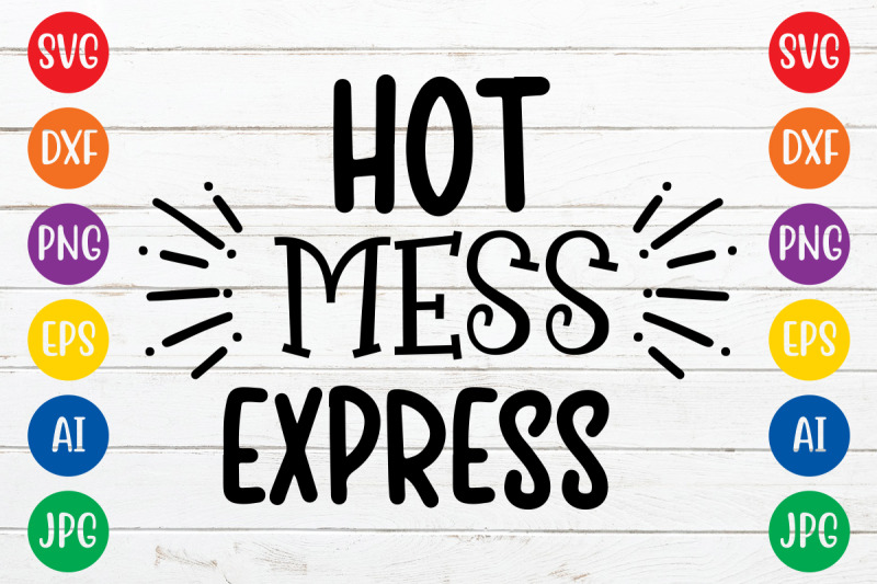 hot-mess-express4-svg-cut-file