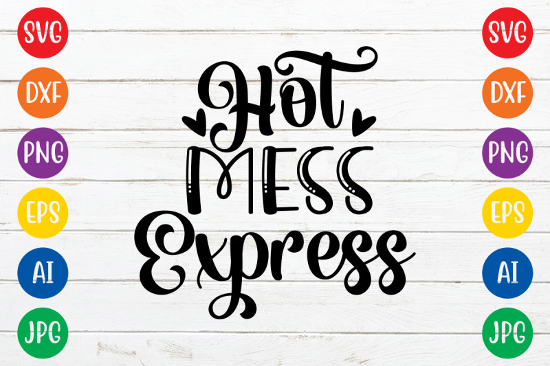 hot-mess-express5-svg-cut-file