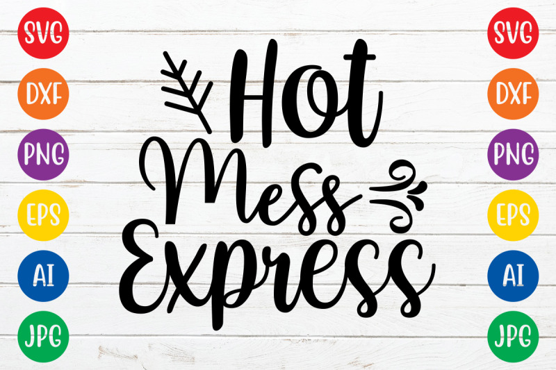 hot-mess-express6-svg-cut-file