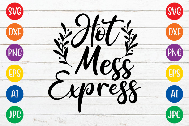 hot-mess-express7-svg-cut-file