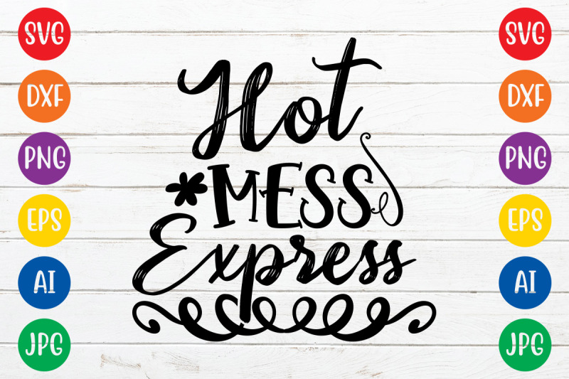 hot-mess-express11-svg-cut-file