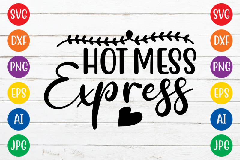 hot-mess-express13-svg-cut-file