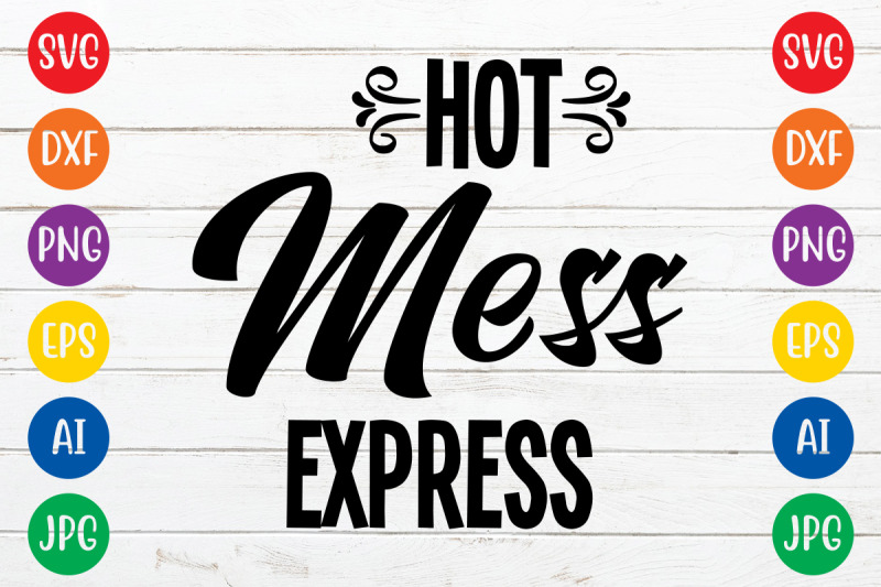 hot-mess-express17-svg-cut-file