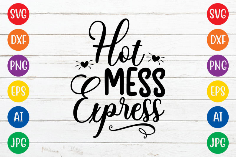 hot-mess-express18-svg-cut-file