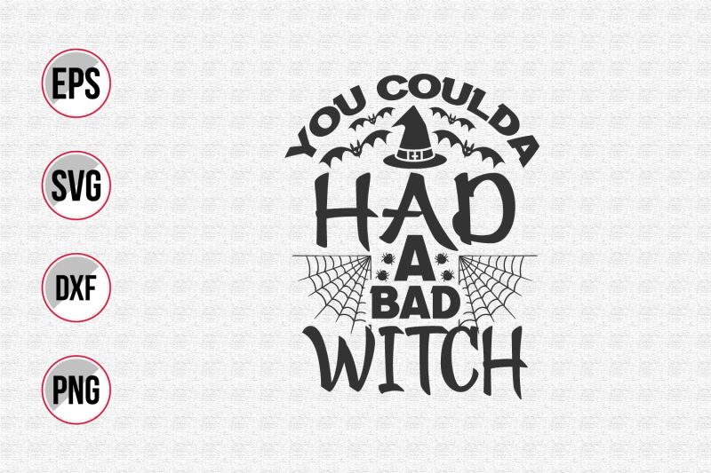 you-coulda-had-a-bad-witch-svg