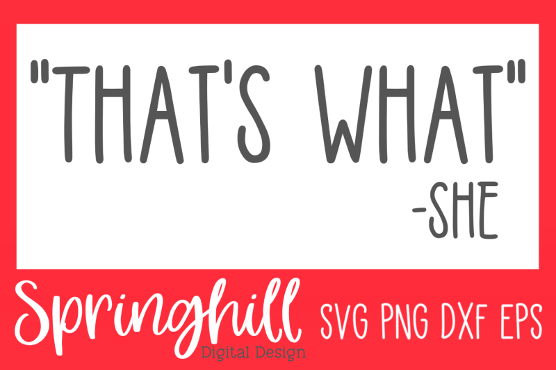 that-039-s-what-she-said-svg-png-dxf-amp-eps-design-cut-files