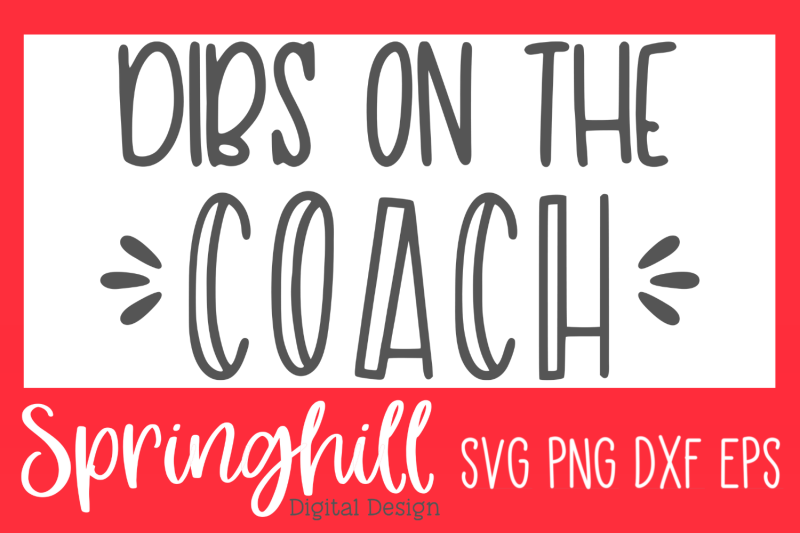 dibs-on-the-coach-svg-png-dxf-amp-eps-design-cut-files