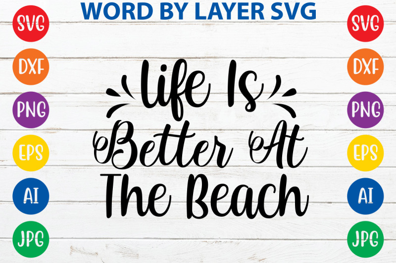 life-is-better-at-the-beach-svg-cut-file