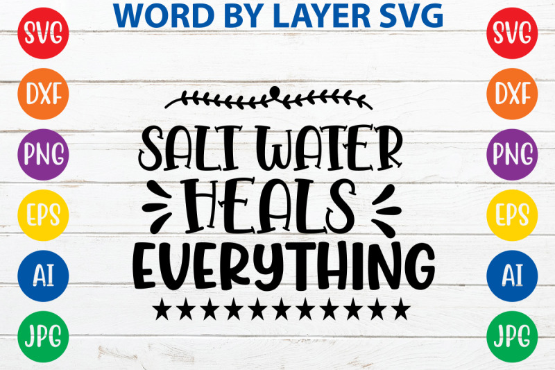 salt-water-heals-everything-svg-cut-file