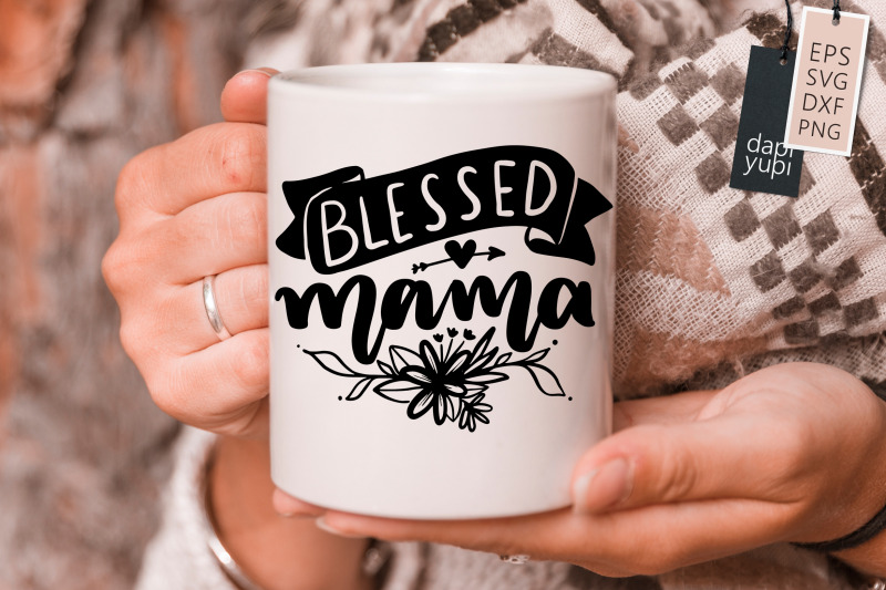 blessed-mama-svg-mothers-day-quotes