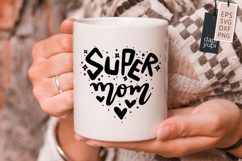 super-mom-svg-mothers-day-quotes