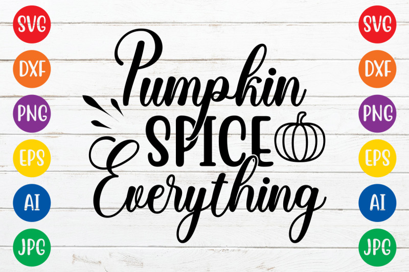 pumpkin-spice-everything-svg-cut-file