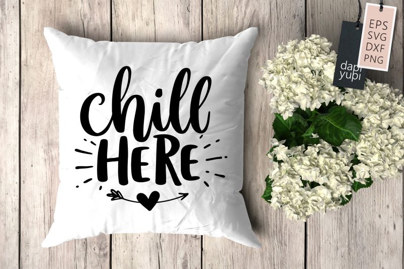 chill-here-svg-pillow-quotes