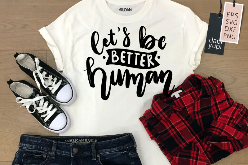 let-039-s-be-better-human-svg-positive-quotes