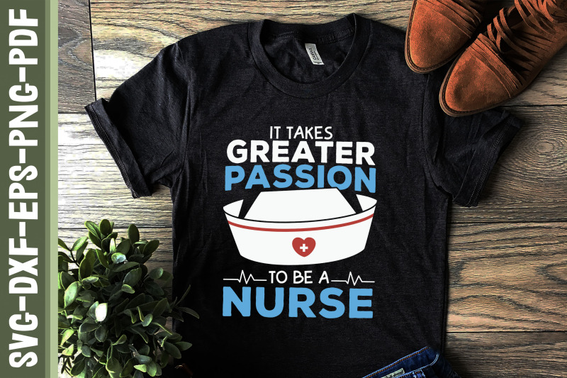 it-takes-greater-passion-to-be-a-nurse