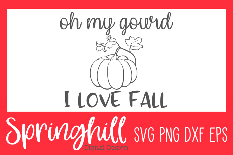 oh-my-gourd-i-love-fall-svg-png-dxf-amp-eps-design-cut-files