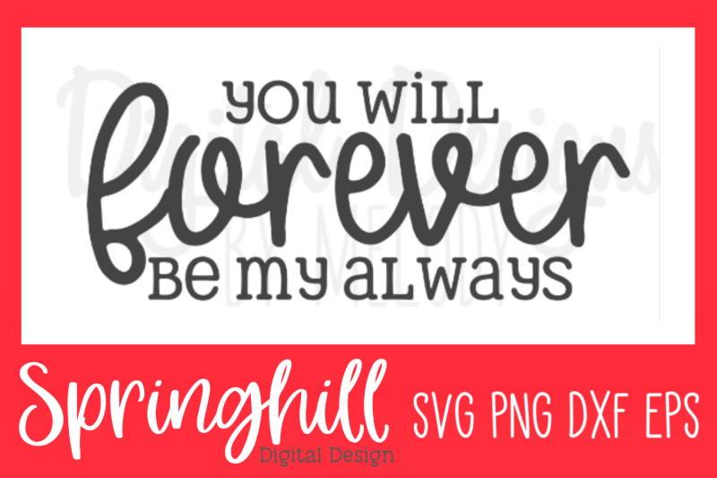 you-will-forever-be-my-always-svg-png-dxf-amp-eps-design-cut-files