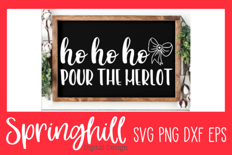 ho-ho-ho-pour-the-merlot-svg-png-dxf-amp-eps-design-cut-files