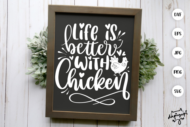 life-is-better-with-chicken-svg-chicken-farmhouse-quotes