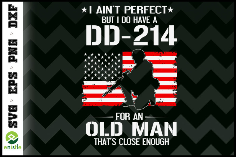 i-aint-perfect-but-i-do-have-a-dd-214