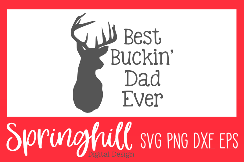 best-buckin-039-dad-ever-svg-png-dxf-amp-eps-design-cut-files