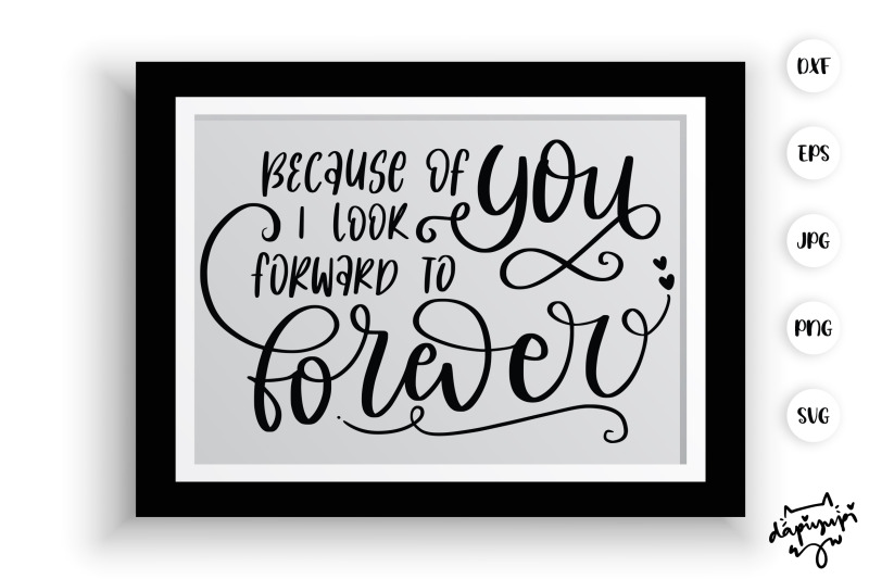 because-of-you-i-look-forward-to-forever-svg-farmhouse-quotes