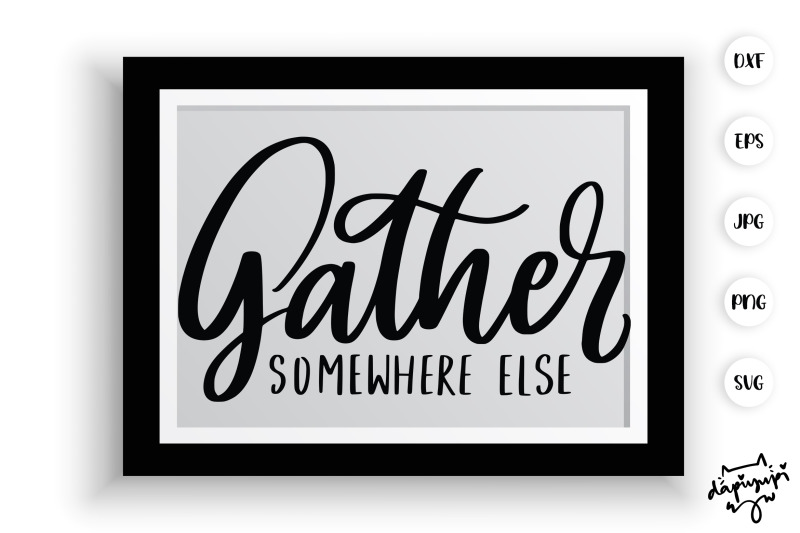 gather-some-where-else-svg-farmhouse-quotes